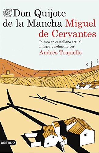Don Quijote de la Mancha: Puesto en castellano actual íntegra y fielmente por Andrés Trapiello (Áncora & Delfin)