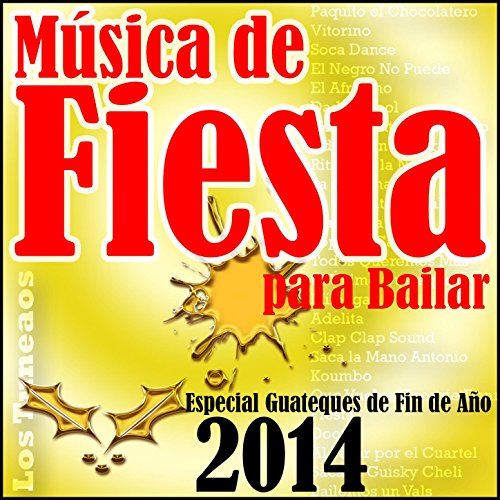 Música de Fiesta para Bailar: Especial Guateques de Fin de Año 2014