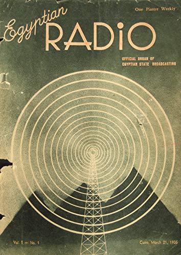 Egyptian Radio Magazine: Vol. 1, No. 1, March 21st, 1935 (Volume 1) (English Edition)