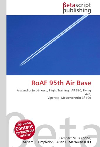 RoAF 95th Air Base: Alexandru Şerbănescu, Flight Training, IAR 330, Flying Ace, Vipereşti, Messerschmitt Bf-109