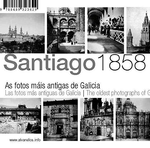 SANTIAGO, 1858 [Colección de diez postales]: Las fotos más antiguas de Galicia - The oldest photographs of Galicia (Varia [Singulares. Fuera de Colección])