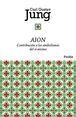 Aion: Contribución a los simbolismos del sí-mismo (Biblioteca Carl G. Jung)