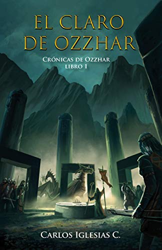 El Claro de Ozzhar: Fantasía épica donde elfos, dragones, humanos, shantales y enanos deben unirse para enfrentar una amenaza obscura. (Crónicas de Ozzhar nº 1)