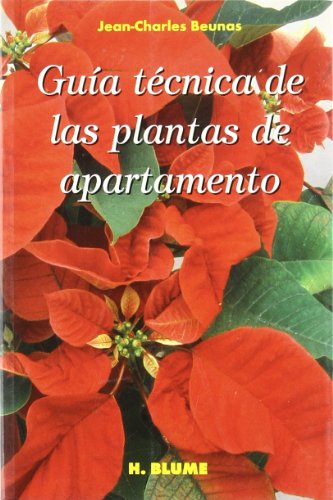 Guía técnica de las plantas de apartamento: 15 (Guías de jardinería)