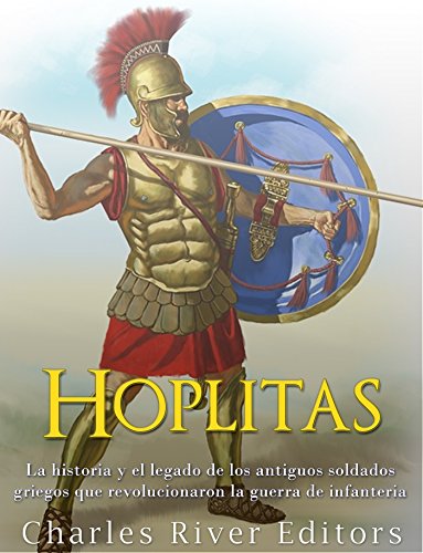 Hoplitas: La historia y el legado de los antiguos soldados griegos que revolucionaron la guerra de infantería