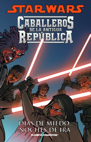 Star Wars Caballeros de la Antigua República nº 03/10: Días de miedo, noches de ira (Star Wars: Cómics Leyendas)