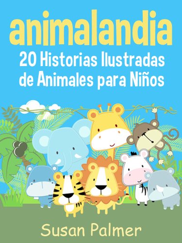 Animalandia: 20 Historias Ilustradas de Animales para Niños