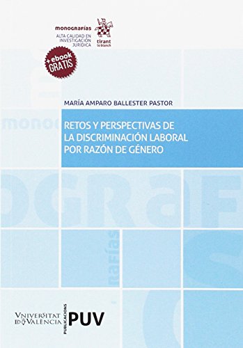 Retos y perspectivas de la discriminación laboral por razón de género (Monografías)