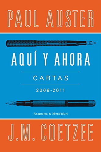 Aquí y ahora: Cartas 2008 - 2011 (Mondadori/Anagrama)
