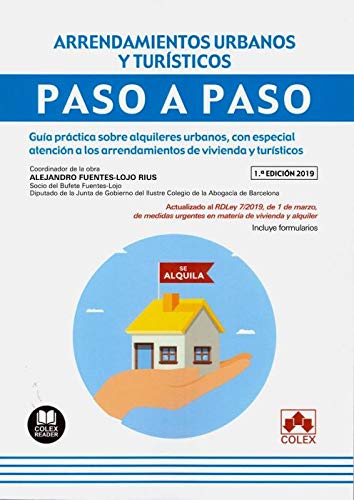 Arrendamientos urbanos y turísticos. Paso a Paso: Guía práctica sobre alquileres urbanos, con especial atención a los arrendamientos de vivienda y turísticos: 1