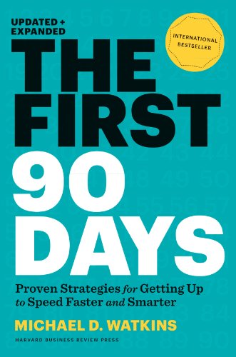 The First 90 Days, Updated and Expanded: Proven Strategies for Getting Up to Speed Faster and Smarter (English Edition)