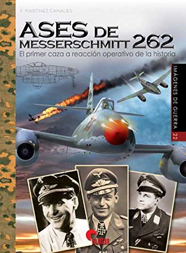 Ases de Messerschmitt 262. El primer caza a reacción operativo de la historia (Imágenes de Guerra)