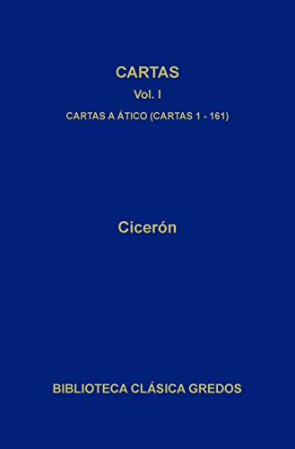 Cartas I. Cartas a Ático (cartas 1-161D) (Biblioteca Clásica Gredos nº 223)