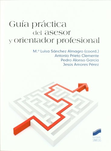 Guía práctica del asesor y orientador profesional: 19 (Psicología. Manuales prácticos)