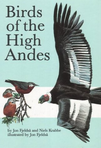 Birds of the High Andes: A Manual to the Birds of the Temperate Zone of the Andes and Patagonia, South America