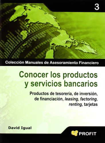 Conocer los productos y servicios bancarios: Productos de tesorería, de inversión, de financiación, leasing, factoring, renting, tarjetas