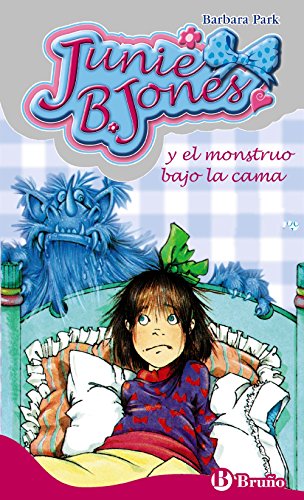 Junie B. Jones y el monstruo bajo la cama (Castellano - A Partir De 6 Años - Personajes Y Series - Junie B. Jones)