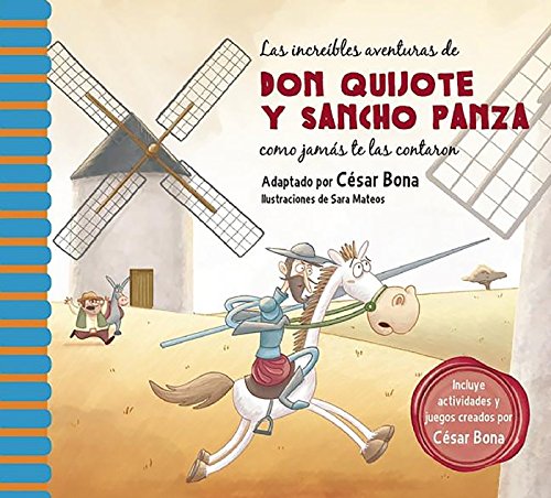 Las Increíbles Aventuras de Don Quijote Y Sancho Panza / The Incredible Adventur Es of Don Quixote and Sancho Panza: Una Nueva Manera de Leer El Quijo