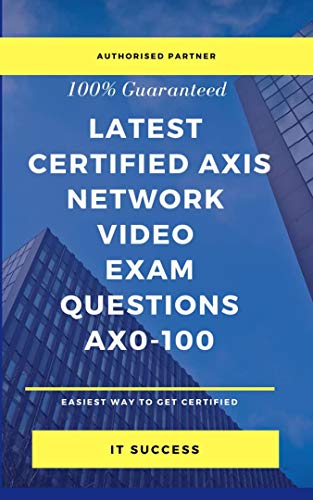 Latest Certified Axis Network Video Exam Questions (English Edition)