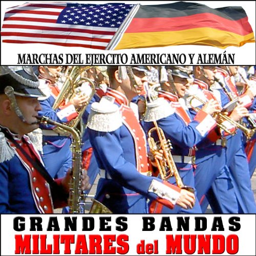Marchas del Ejército Americano y Alemán. Grandes Bandas Militares del Mundo