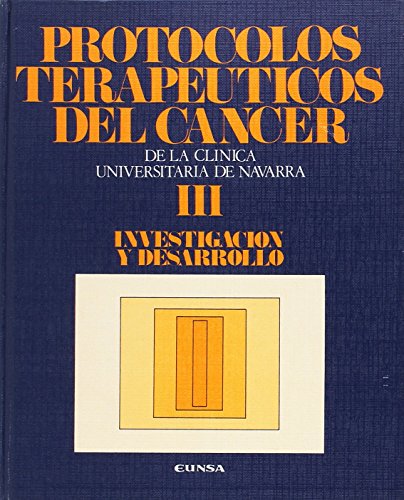 Protocolos terapéuticos del cáncer. (T.3): Investigación y desarollo (Libros de medicina)