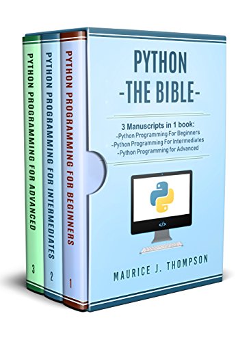 Python:  3 Manuscripts in 1 book: - Python Programming For Beginners - Python Programming For Intermediates - Python Programming for Advanced (English Edition)