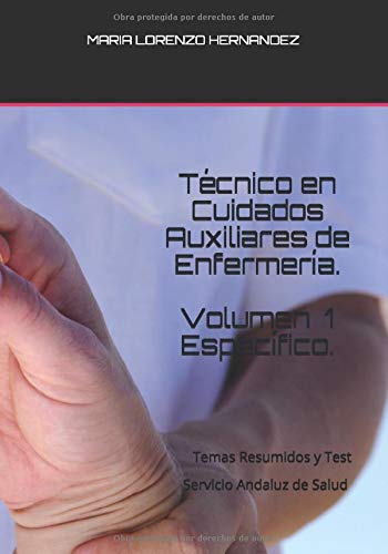 Técnico en Cuidados Auxiliares de Enfermería. VOLUMEN 1 ESPECÍFICO.: Temas Resumidos  y Test