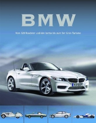 BMW: Vom 328 Roadster und der Isetta bis zum 5er Gran Turismo
