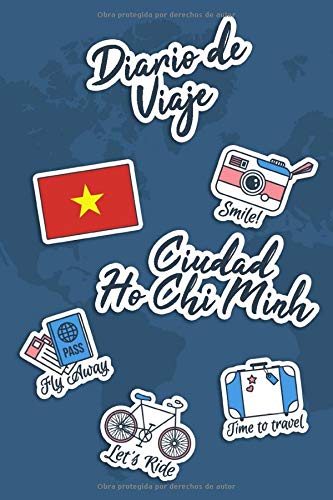 Diario de Viaje Ciudad Ho Chi Minh: Diario de Viaje | 106 páginas, 15.24 cm x 22.86 cm | Para acompañarle durante su estancia.