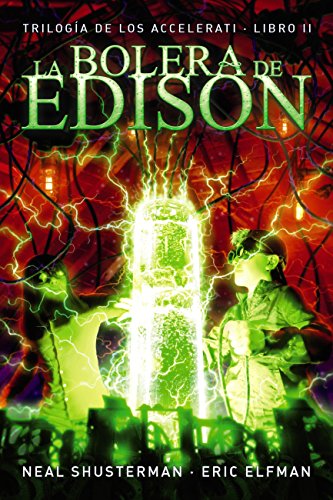 La bolera de Edison: Trilogía de los Accelerati, 2 (LITERATURA JUVENIL (a partir de 12 años) - Narrativa juvenil)