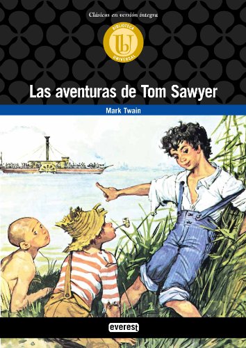 Las aventuras de Tom Sawyer (Biblioteca universal. Clásicos en versión integra)