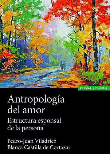Antropología Del Amor: Estructura esponsal de la persona (Astrolabio Familia)
