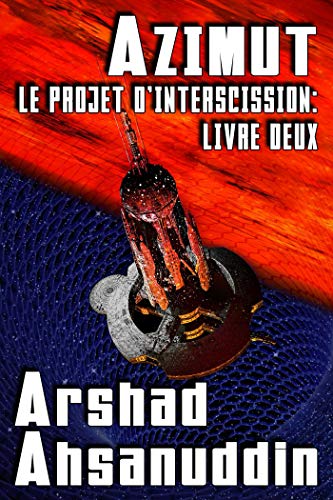 Azimut (Le Projet d’Interscission t. 2) (French Edition)