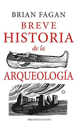 Breve historia de la arqueología: 2 (Yale Little Histories)