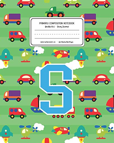 Primary Composition Notebook Grades K-2 Story Journal S: Cars Pattern Primary Composition Book Letter S Personalized Lined Draw and Write Handwriting ... Book for Kids Back to School Preschool