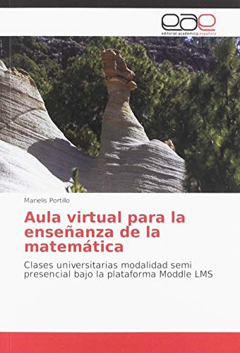 Aula virtual para la enseñanza de la matemática: Clases universitarias modalidad semi presencial bajo la plataforma Moddle LMS