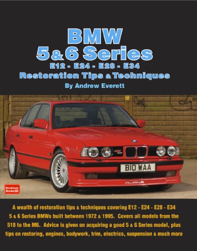 BMW 5 & 6 Series E12 - E24 - E28 -E34 Restoration Tips and Techniques (English Edition)