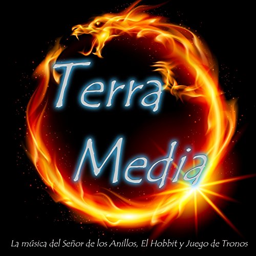 Terra Media 2015: La Música de El Señor de los Anillos, El Hobbit y Juego de Tronos (Bandas Sonoras Originales)