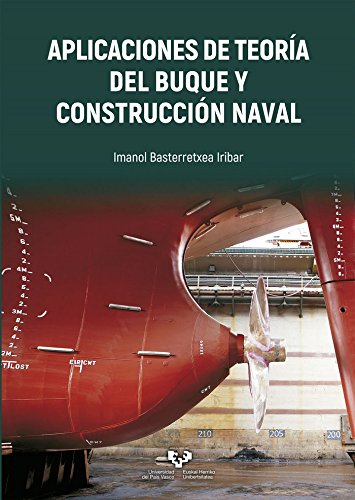 Aplicaciones de teoría del buque y construcción naval (Manuales Universitarios - Unibertsitateko Eskuliburuak)