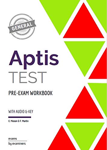 Aptis General Test: Pre-Exam Workbook (No actualizado al nuevo formato. Varían la parte de listening y las partes 2 y 3 del Reading, el resto es igual)