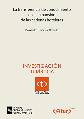 La transferencia de conocimiento en la expansión de las cadenas hoteleras (Tribuna Fitur Jorge Vila Fradera)
