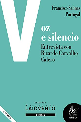 VOZ e SILENCIO. Entrevista con Ricardo Carvalho Calero (Galician Edition)