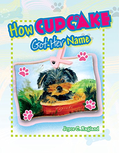 How Cupcake Puppy Got Her Name: Como Cupcake, La Cachorra, Fue Nombrada (English Edition)
