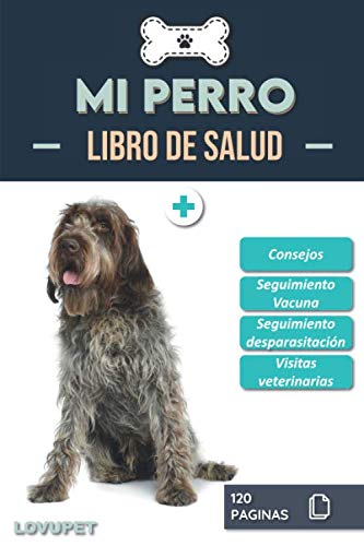 Libro de Salud - Mi Perro: Folleto de salud y seguimiento para perros | Grifón Korthals | 120 páginas | Formato 15.24 x 22.86 cm