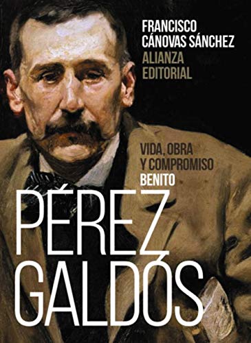Benito Pérez Galdós: Vida, obra y compromiso (Libros Singulares (LS))