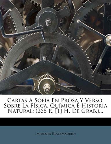 Cartas A Sofía En Prosa Y Verso, Sobre La Física, Química É Historia Natural: (268 P., [1] H. De Grab.)...