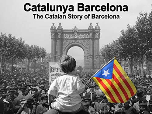 Catalunya Barcelona: The Catalan Story of Barcelona