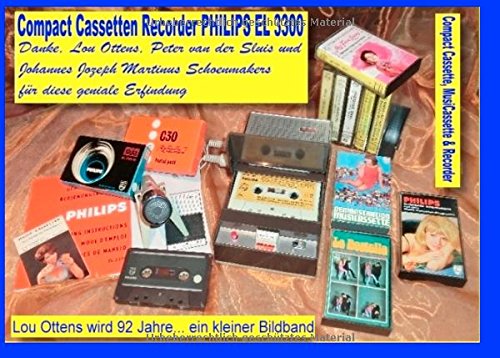 Compact Cassetten Recorder Philips EL 3300 - Danke, Lou Ottens, Johannes Jozeph Martinus Schoenmakers und Peter van der Sluis für diese geniale ... Bildband zum Geburtstag von Lou Ottens!