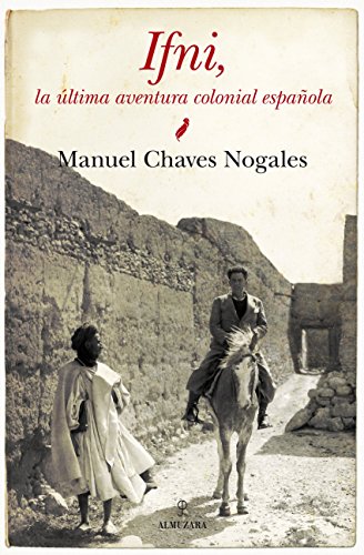 Ifni: La última aventura colonial española (Historia)