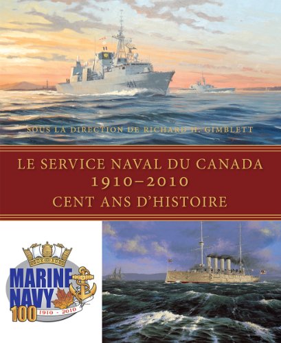 Le Service naval du Canada, 1910-2010: Cent ans d'histoire (French Edition)